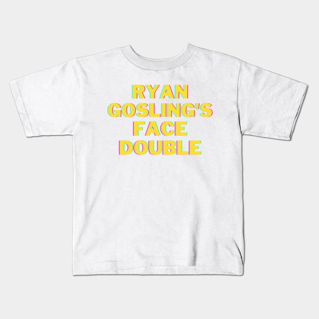 Ryan Gosling's Face Double Kids T-Shirt by Bat Boys Comedy